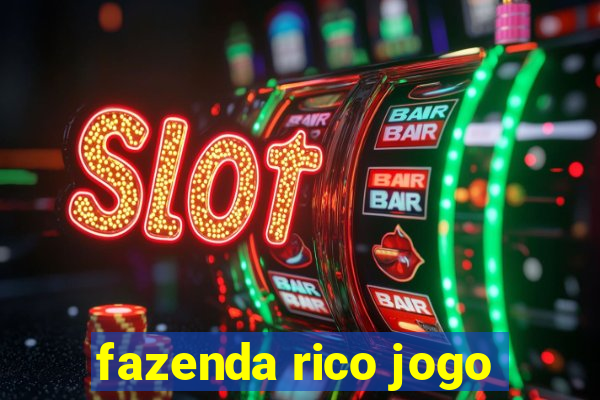 fazenda rico jogo